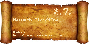 Matusch Ticiána névjegykártya